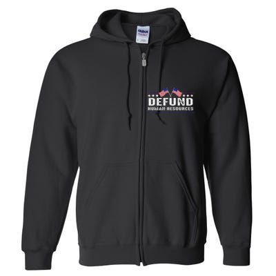 Defund Human Resources American Flag Full Zip Hoodie