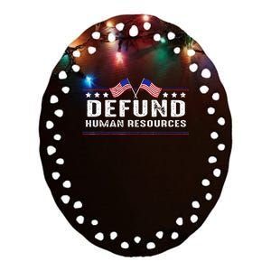 Defund Human Resources American Flag Ceramic Oval Ornament