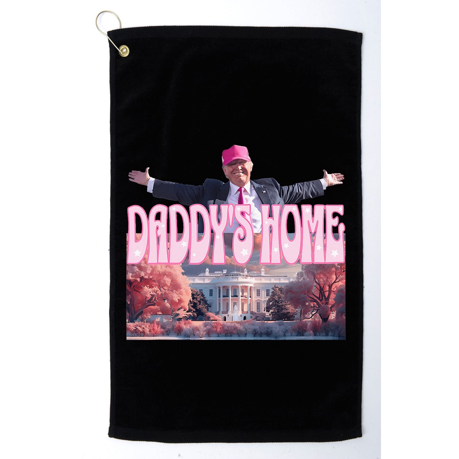 DaddyS Home Real Donald Pink Preppy Edgy Good Man Trump Golf Towel