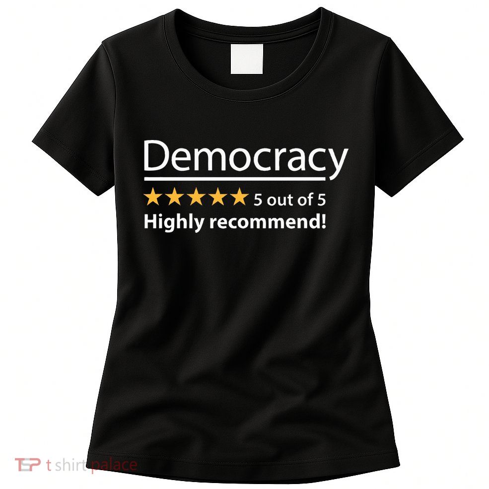 Democracy Highly Recommend Funny Five 5 Rating Stars Womens T-Shirt