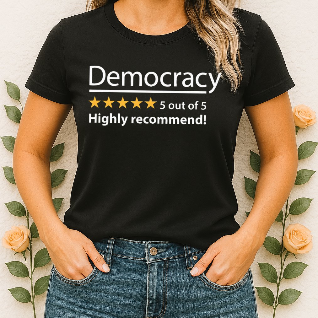 Democracy Highly Recommend Funny Five 5 Rating Stars Womens T-Shirt