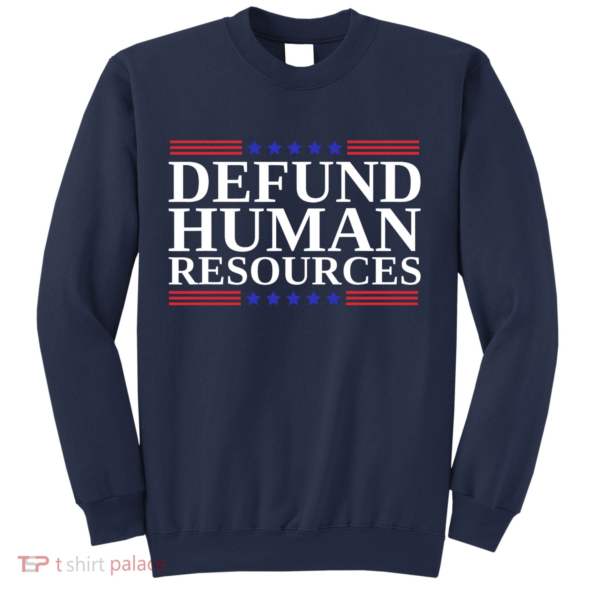 Defund Human Resources Funny Sweatshirt