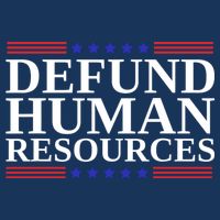 Defund Human Resources Funny Sweatshirt