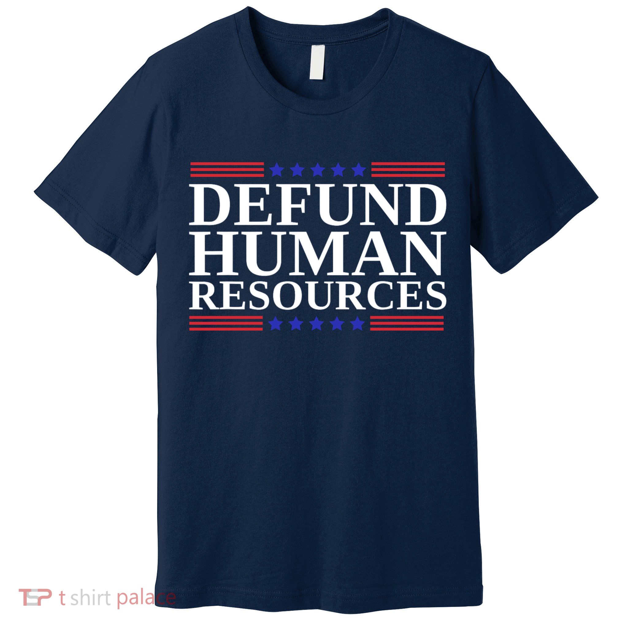 Defund Human Resources Funny Premium T-Shirt