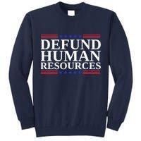 Defund Human Resources Funny Tall Sweatshirt