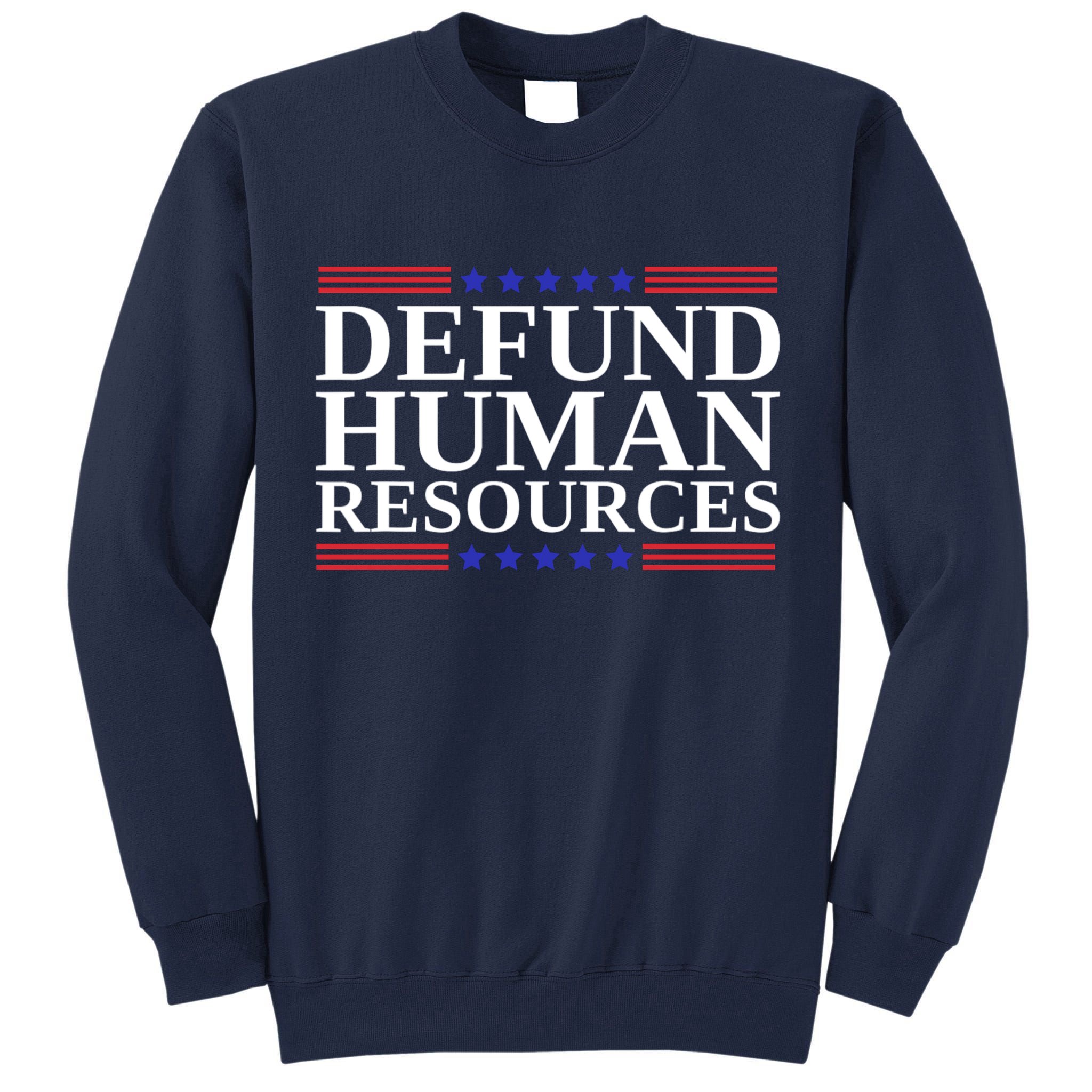 Defund Human Resources Funny Tall Sweatshirt