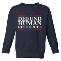 Defund Human Resources Funny Toddler Sweatshirt