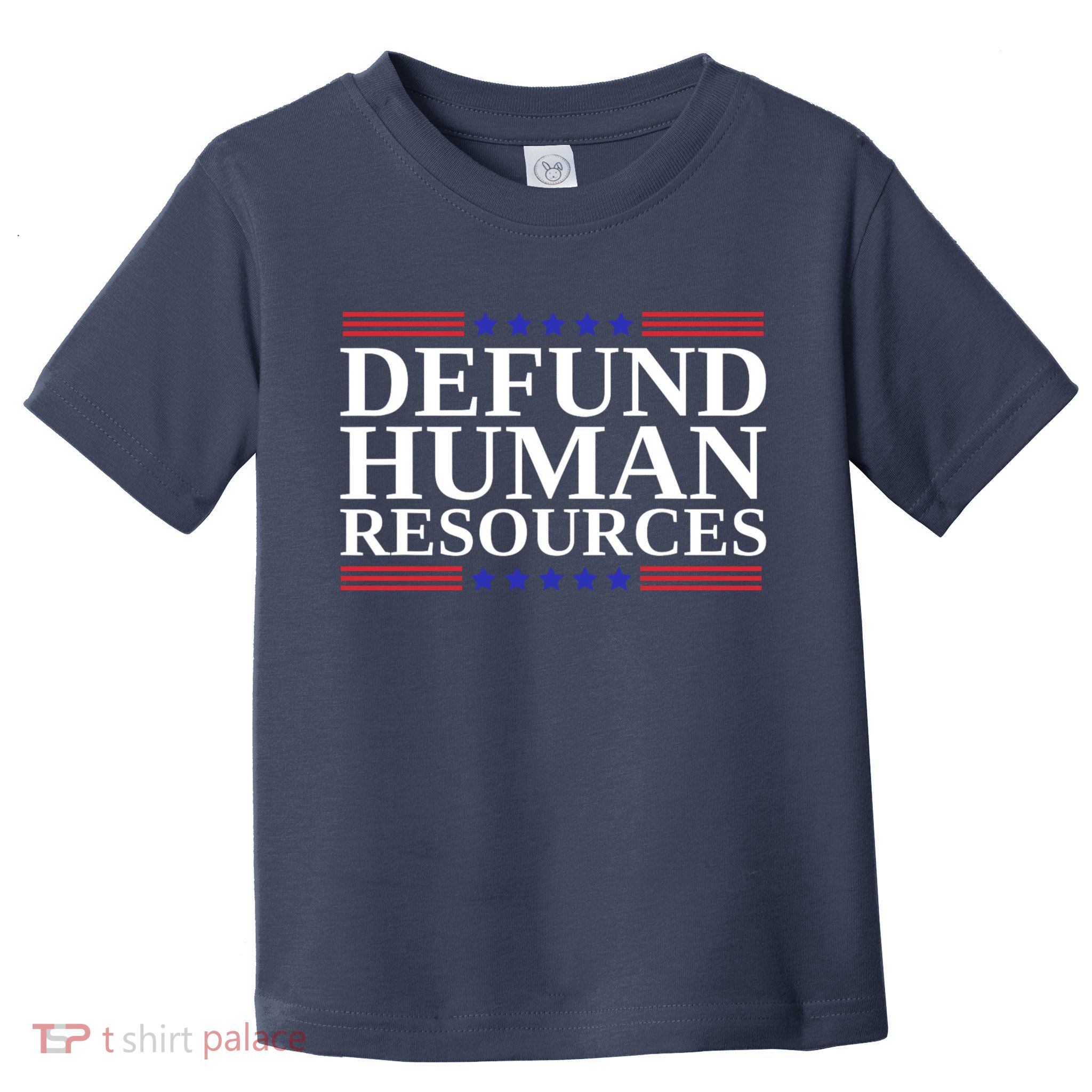 Defund Human Resources Funny Toddler T-Shirt