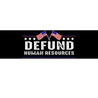 Defund Human Resources American Flag Bumper Sticker