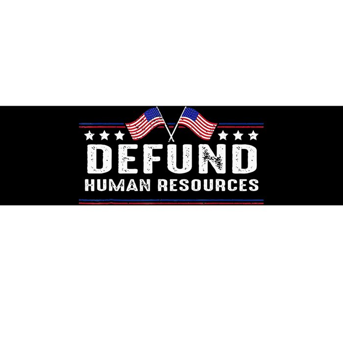 Defund Human Resources American Flag Bumper Sticker