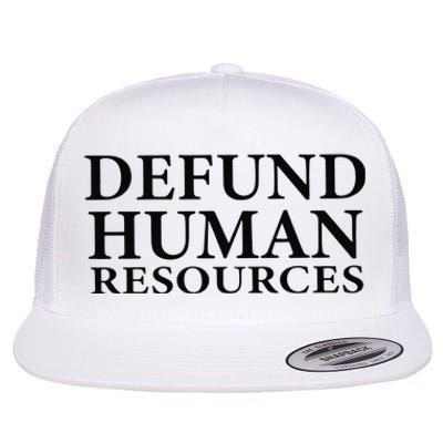 Defund Human Resources Flat Bill Trucker Hat