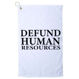 Defund Human Resources Platinum Collection Golf Towel