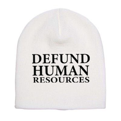 Defund Human Resources Short Acrylic Beanie