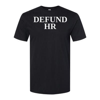 Defund Human Resources Softstyle CVC T-Shirt