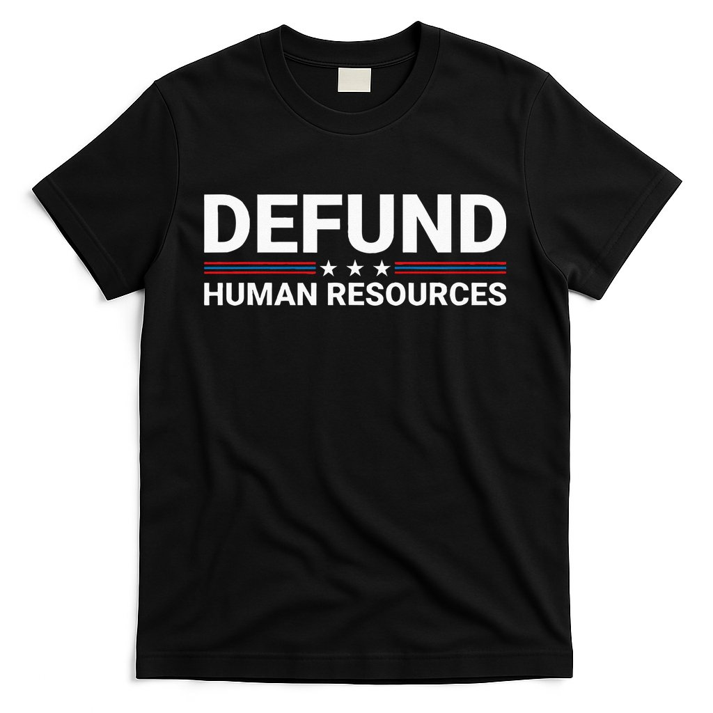 Defund Human Resources T-Shirt