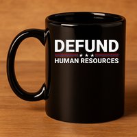 Defund Human Resources 11oz C Handle Ceramic Mug
