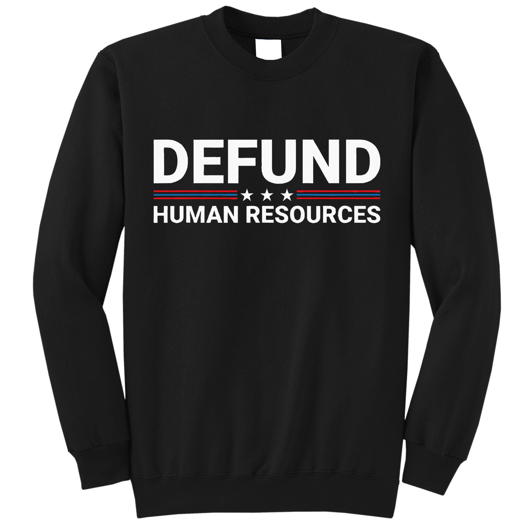 Defund Human Resources Tall Sweatshirt