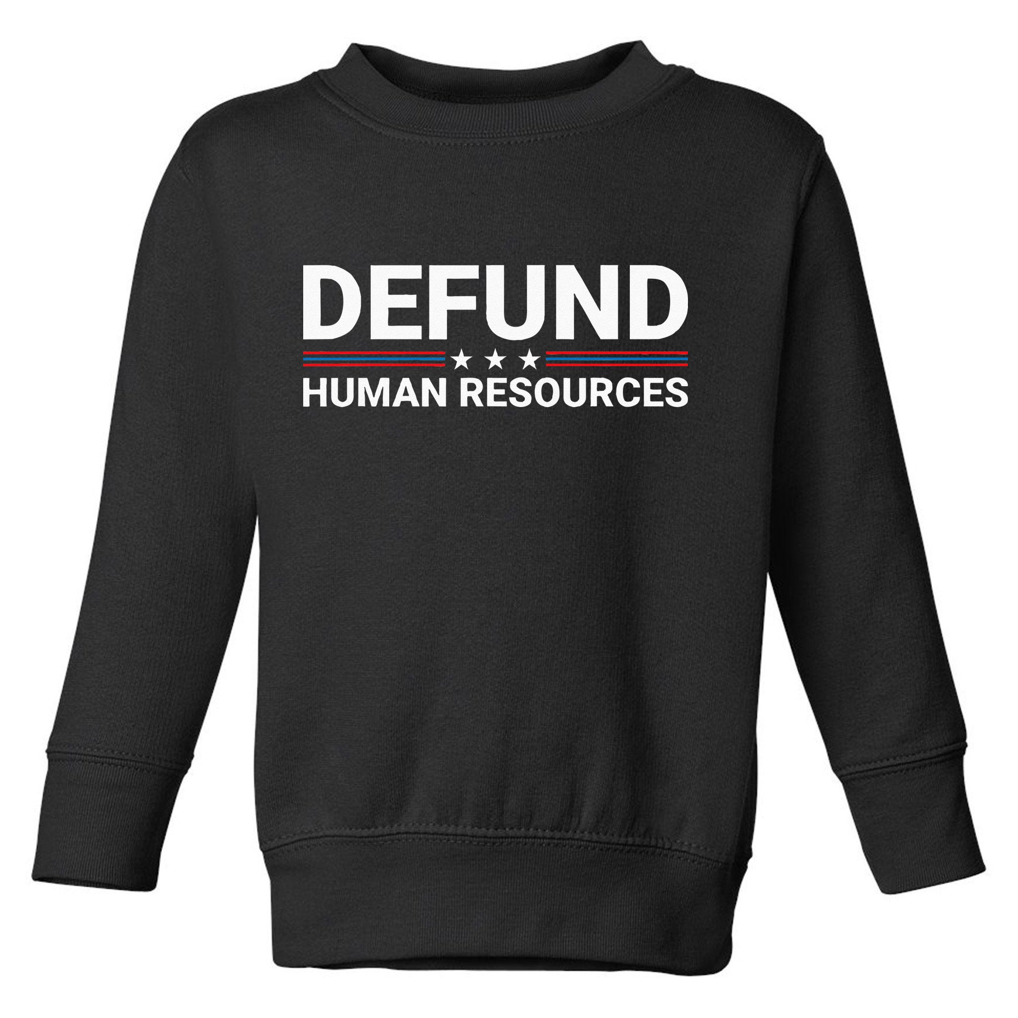 Defund Human Resources Toddler Sweatshirt