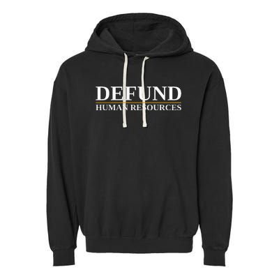 Defund Human Resources Garment-Dyed Fleece Hoodie