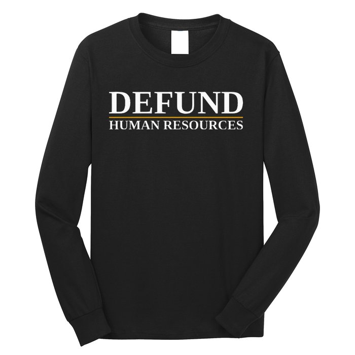 Defund Human Resources Long Sleeve Shirt