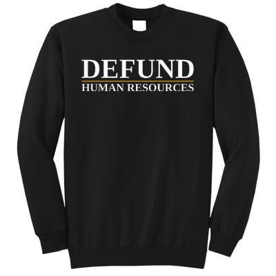 Defund Human Resources Sweatshirt