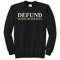 Defund Human Resources Tall Sweatshirt