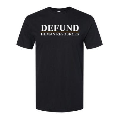 Defund Human Resources Softstyle CVC T-Shirt