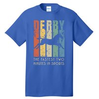 Derby Horse Racing In Kentucky Gift Horse Race Party Great Gift Tall T-Shirt