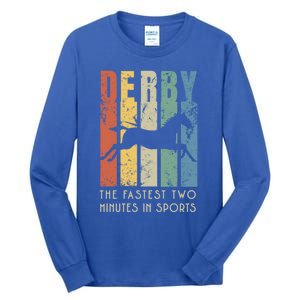 Derby Horse Racing In Kentucky Gift Horse Race Party Great Gift Tall Long Sleeve T-Shirt