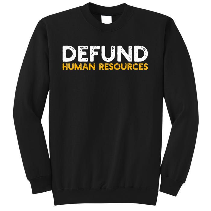 Defund Human Resources Sweatshirt