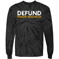 Defund Human Resources Tie-Dye Long Sleeve Shirt