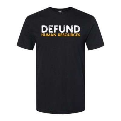 Defund Human Resources Softstyle CVC T-Shirt