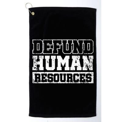 Defund Human Resources Platinum Collection Golf Towel