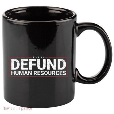 Defund Human Resources 11oz C Handle Ceramic Mug