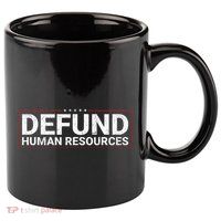 Defund Human Resources 11oz C Handle Ceramic Mug