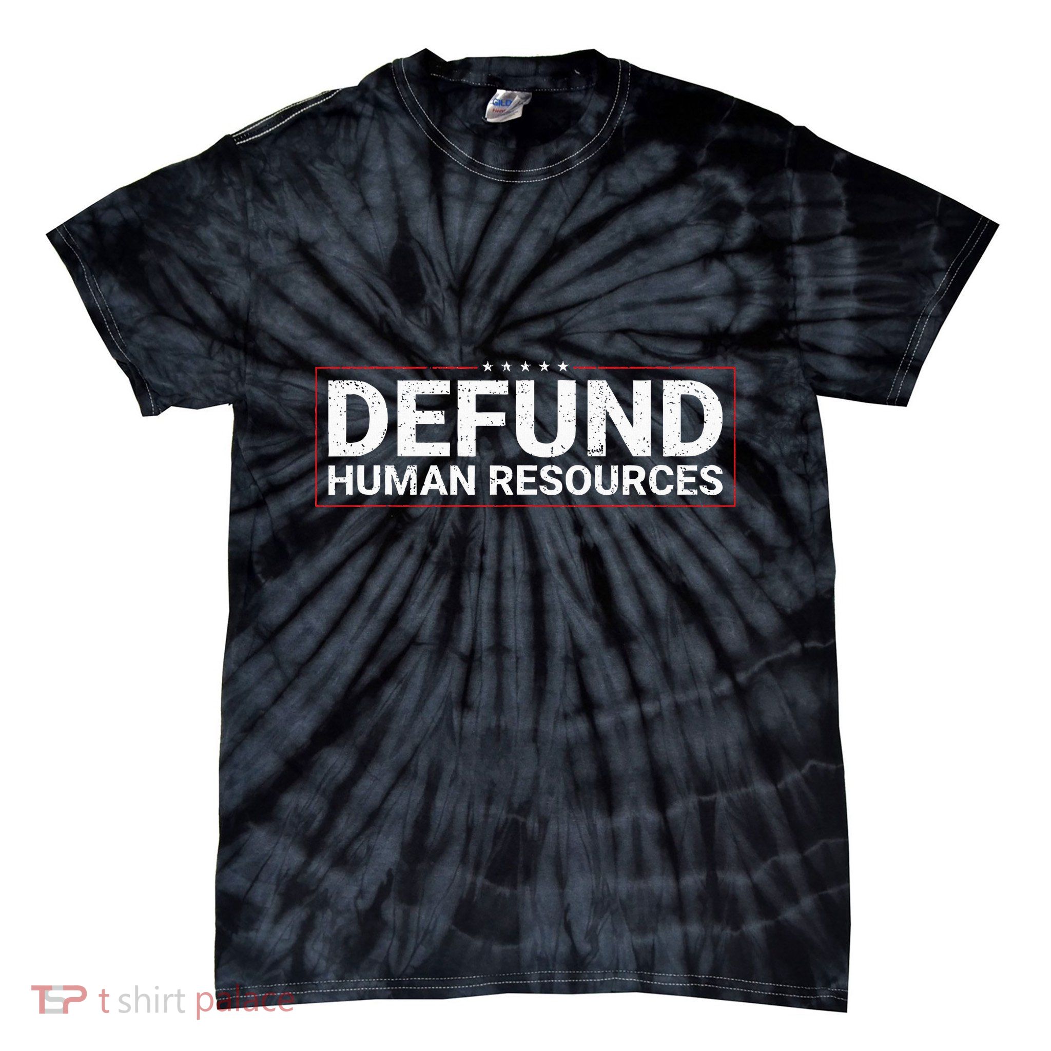 Defund Human Resources Tie-Dye T-Shirt