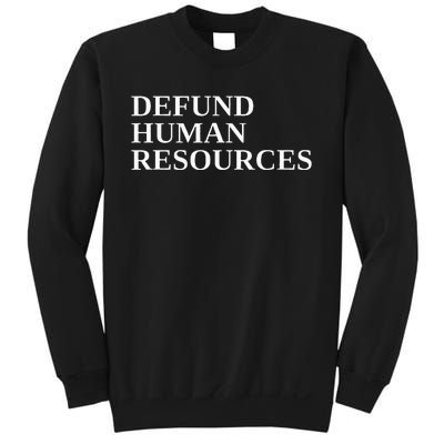 Defund Human Resources Sweatshirt