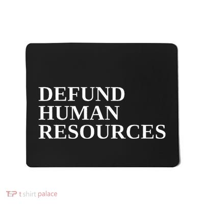Defund Human Resources Mousepad