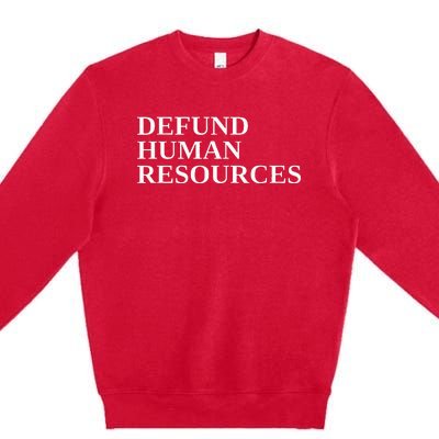 Defund Human Resources Premium Crewneck Sweatshirt