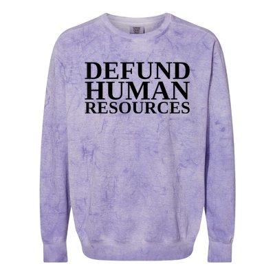 Defund Human Resources Funny Colorblast Crewneck Sweatshirt