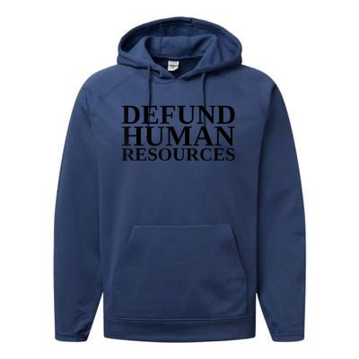 Defund Human Resources Funny Performance Fleece Hoodie