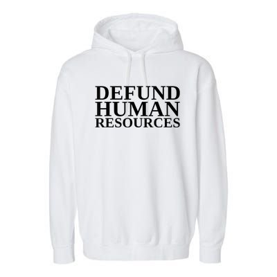 Defund Human Resources Funny Garment-Dyed Fleece Hoodie