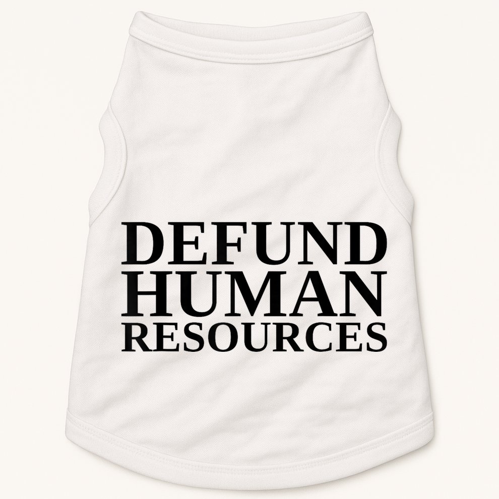 Defund Human Resources Funny Doggie Tank