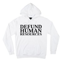 Defund Human Resources Funny Hoodie