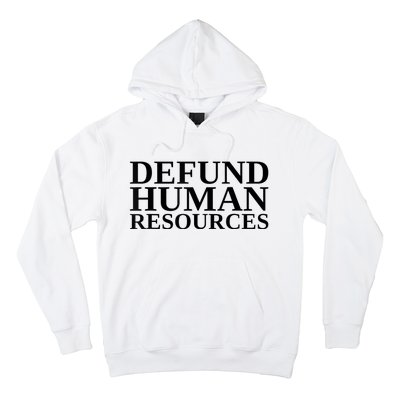 Defund Human Resources Funny Hoodie