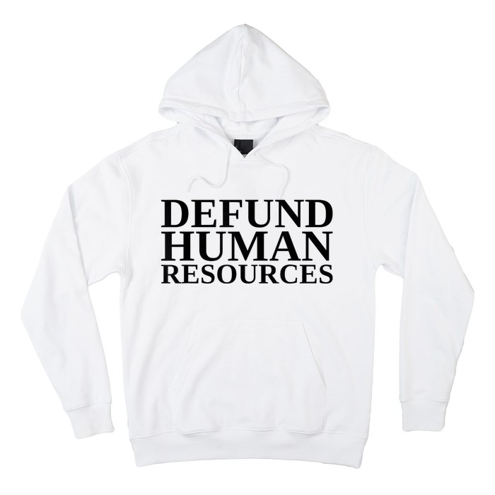 Defund Human Resources Funny Hoodie