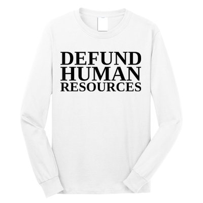 Defund Human Resources Funny Long Sleeve Shirt