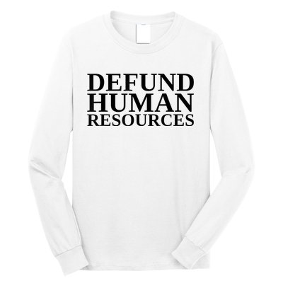 Defund Human Resources Funny Long Sleeve Shirt