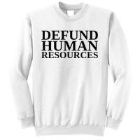 Defund Human Resources Funny Sweatshirt