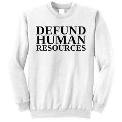 Defund Human Resources Funny Sweatshirt